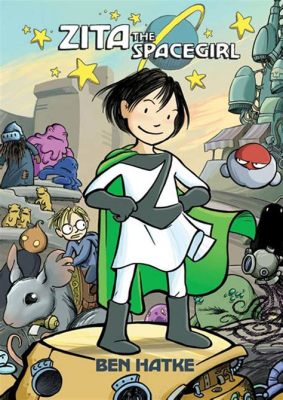 Zita the Spacegirl: Chuyến phiêu lưu đầy kỳ thú của cô bé Zita!